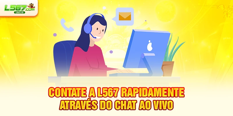 Contate a L567 rapidamente através do chat ao vivo