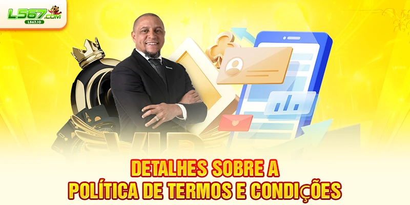Detalhes sobre a política de Termos e Condições