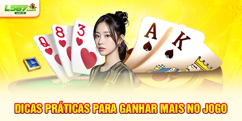 Dicas práticas para ganhar mais no jogo