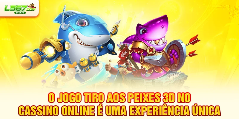 O jogo Tiro aos Peixes 3D no cassino online é uma experiência única