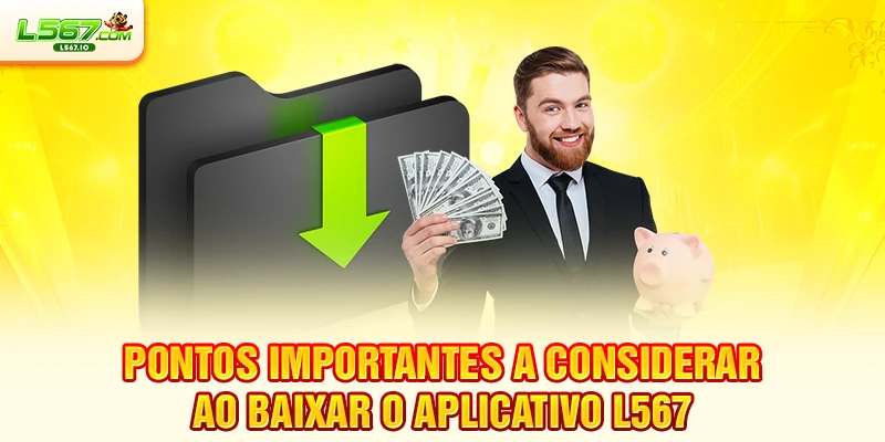 Pontos importantes a considerar ao baixar o aplicativo L567